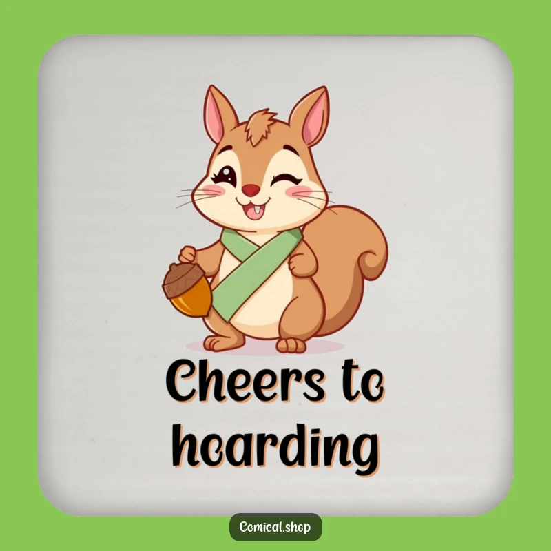 Funny Squirrel Sash Coaster: Cheerful Acorn Decor, Protective Funny Gift for Tables