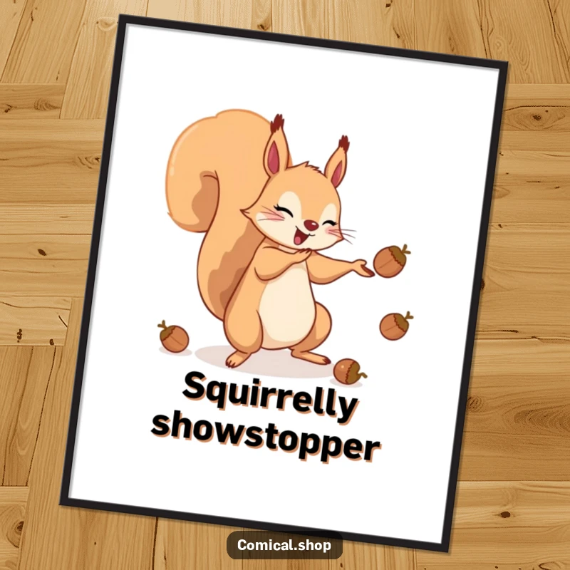 Funny poster print of a nimble squirrel skillfully juggling acorns using its tail, adding a touch of woodland comedy.