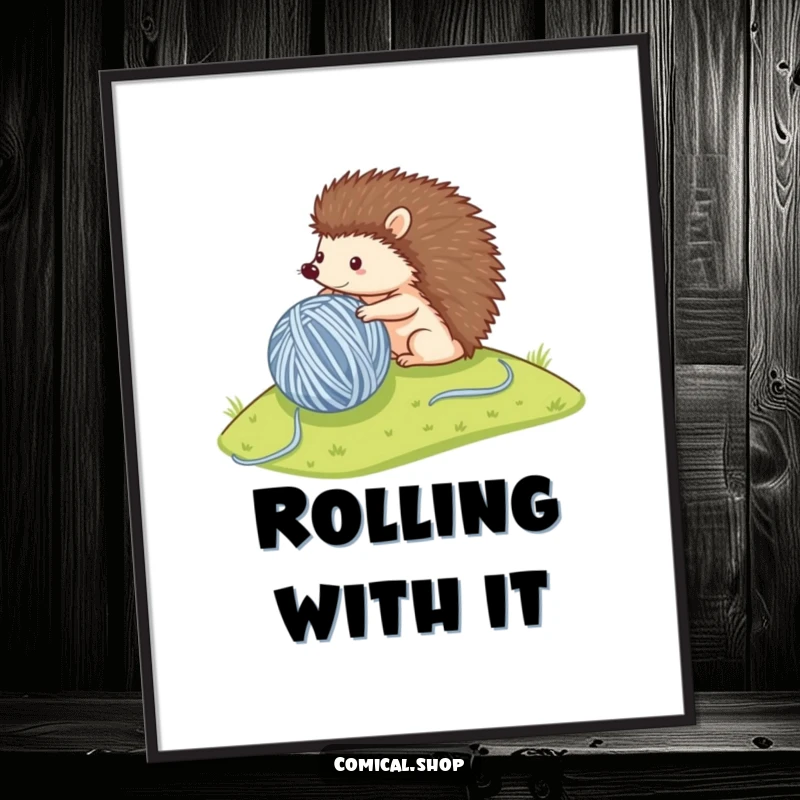 Funny poster of a small hedgehog rolling a big ball of yarn down a hill, adding whimsical charm to decor.