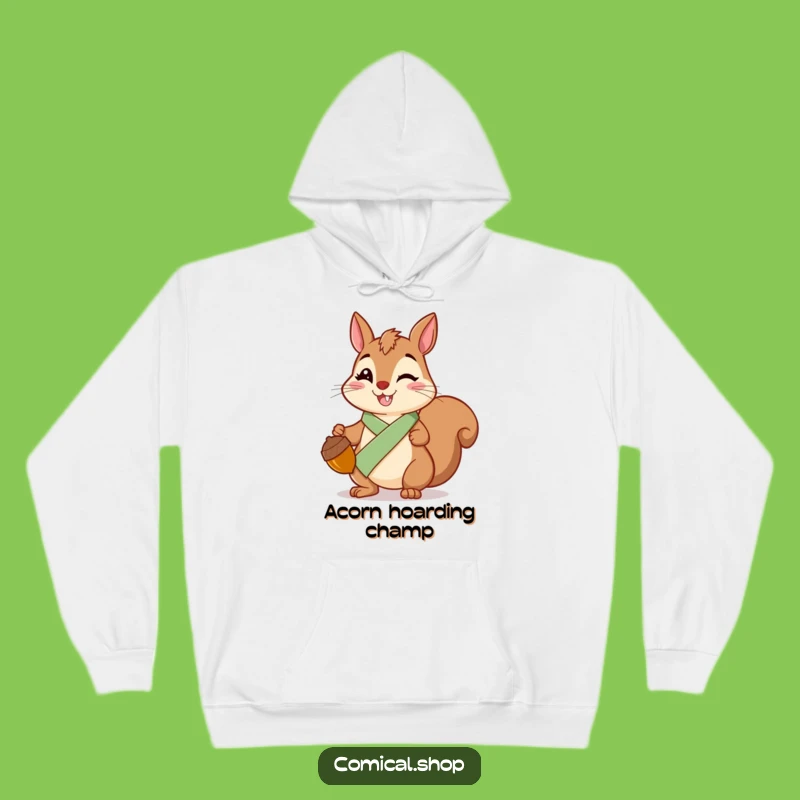 Funny Squirrel Sash Hoodie: Cozy Cheerful Acorn Sweatshirt, Warm Funny Gift for Outdoorsy Folk